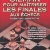 La Méthode Silman Pour Maîtriser Les Finales Aux échecs